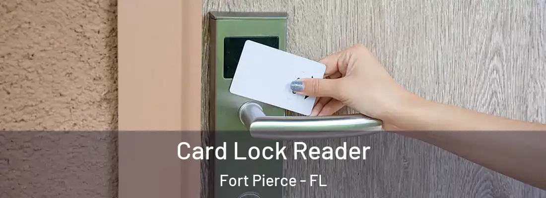 Card Lock Reader Fort Pierce - FL