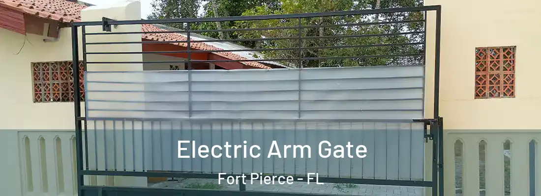 Electric Arm Gate Fort Pierce - FL