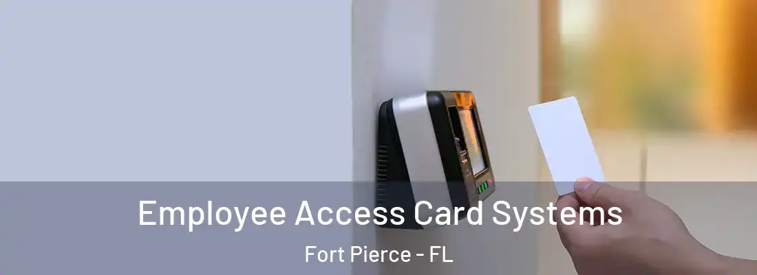  Employee Access Card Systems Fort Pierce - FL