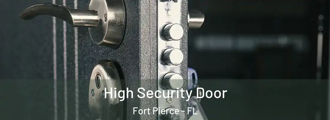 High Security Door Fort Pierce - FL