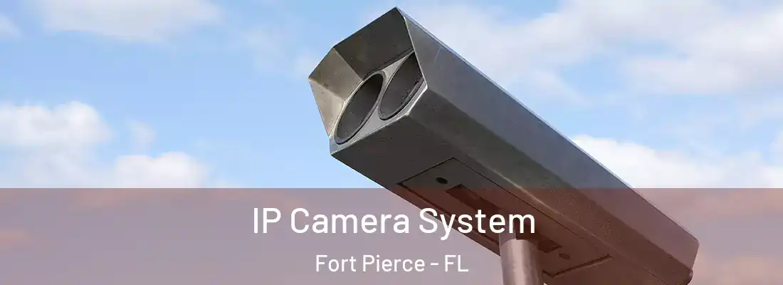 IP Camera System Fort Pierce - FL