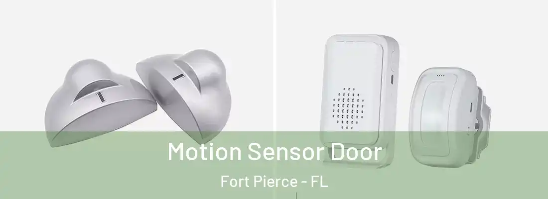  Motion Sensor Door Fort Pierce - FL