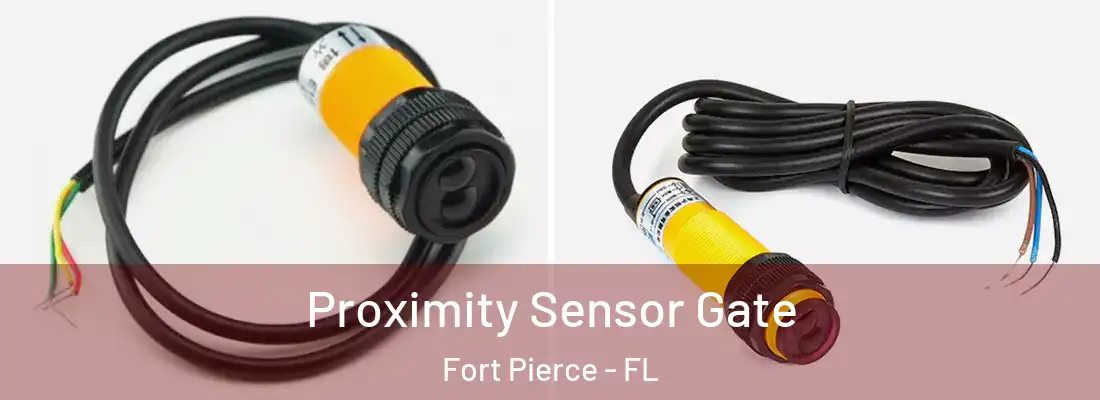  Proximity Sensor Gate Fort Pierce - FL