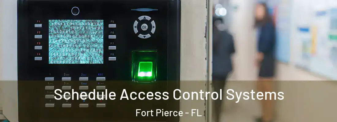  Schedule Access Control Systems Fort Pierce - FL